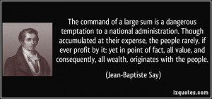 The command of a large sum is a dangerous temptation to a national ...
