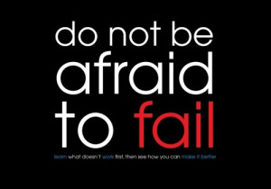 Life hack Quote ~ Do not be afraid to fail.