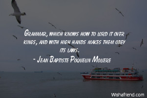 language-Grammar, which knows how to lord it over kings, and with high ...