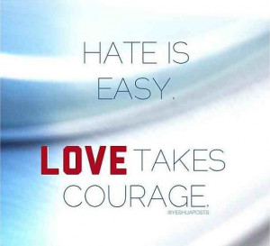 Quote of the Day - Love Takes Courage