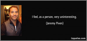 More Jeremy Piven Quotes