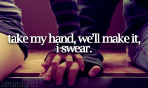 Take My Hand Well Make It I Swear