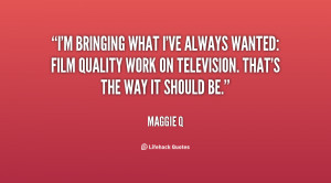 Maggie Q Quotes