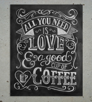 Love & Coffee Chalkboard Art Print | This Love and Coffee chalkboard ...