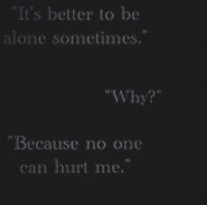 Better to be alone