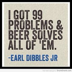 ... Quote on Beer - http://www.drunkdrank.com/drink/earl-dibbles-jr-quote