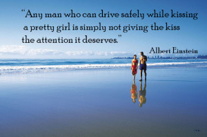 Any Man Who Can Drive Safely While Kissing A Pretty Girl Is Simply Not ...