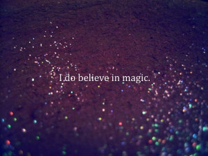 do believe in magic