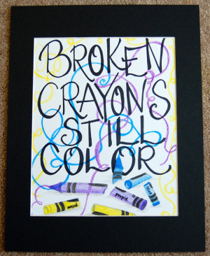 Broken Crayons Quote Hand Drawn w/Matte Frame