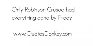 Only Robinson Crusoe