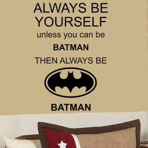 Always Be Batman Quote