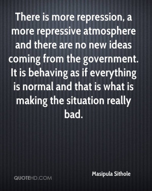 There is more repression, a more repressive atmosphere and there are ...