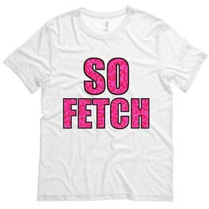 So-Fetch-Mens-T-Shirt-Mean-Girls-Movie-Quote-Soft-Vintage-Feel-Comfy ...