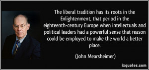 The liberal tradition has its roots in the Enlightenment, that period ...