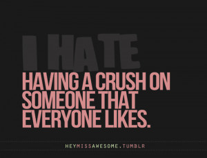 Having A Crush On Someone That Everyone Likes