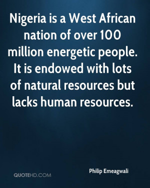 Nigeria is a West African nation of over 100 million energetic people ...