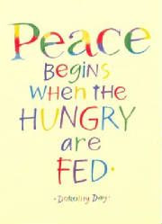 Peace=feeding the homeless to the hungry More