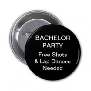 Bachelorette Party Shots and Lap Dances Pinback Button