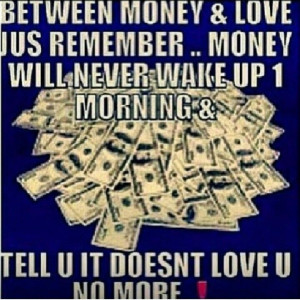 Between money and love