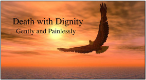 ... answer to death with dignity and without pain no harm to others or