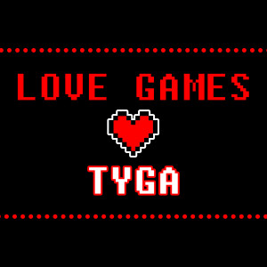 Tyga Quotes Love Game Games love