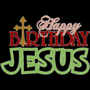 Sayings (A1269) Happy Birthday Jesus Applique 5x7