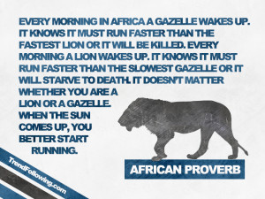 African proverb about lion and gazelle, must run faster