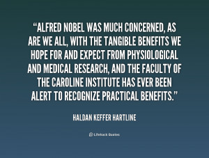 File Name : quote-Haldan-Keffer-Hartline-alfred-nobel-was-much ...