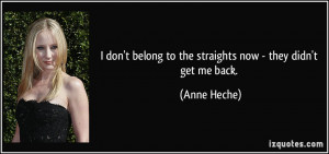 don't belong to the straights now - they didn't get me back. - Anne ...
