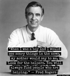 Mr. Rogers on looking for helpers