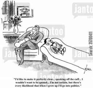 ... there's every likelihood that when I grow up I'll go into politics