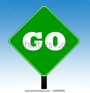 Motivational green go road sign with a blue sky background. - stock ...