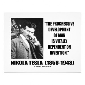 Nikola Tesla Progressive Development Of Man Quote Personalized Invites ...