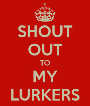 shout-out-to-my-lurkers