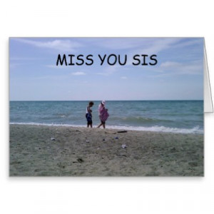 miss you sister quotes. I Miss You Sister. MISS YOU SIS CARD by ...