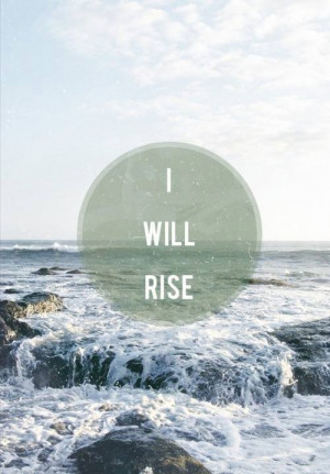 motivational quotes i will rise Motivational Quotes I Will Rise
