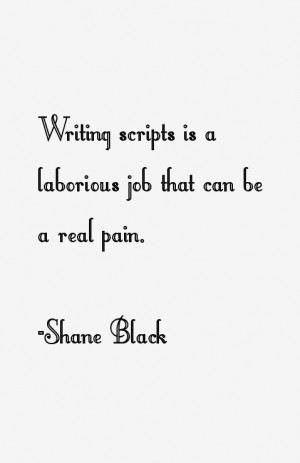 Shane Black Quotes amp Sayings