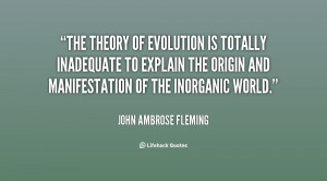 The theory of evolution is totally inadequate to explain the origin ...