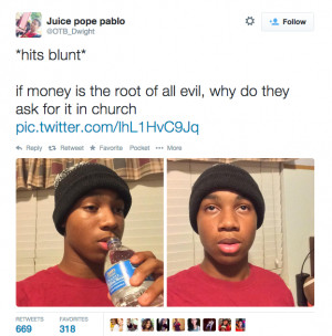 hits blunt* The Juice asking the serious question.