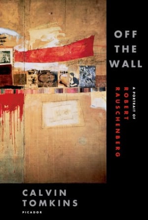 ... Off the Wall: A Portrait of Robert Rauschenberg” as Want to Read