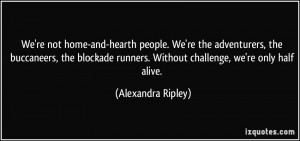 More Alexandra Ripley Quotes