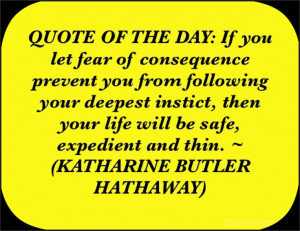 ... life will be safe, expedient and thin. ~ (KATHARINE BUTLER HATHAWAY