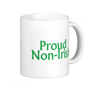 Proud Non Irish Proud Non Irish St Patricks Day Mug