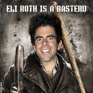 Eli Roth Basterd
