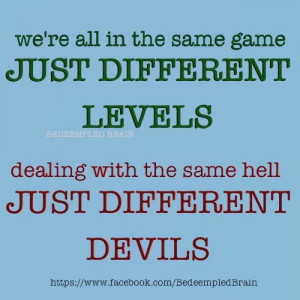 . We all are going down different paths, no two alike. We just have ...