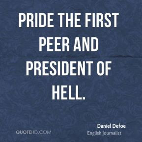 Daniel Defoe - Pride the first peer and president of hell.