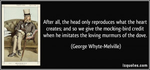 ... he imitates the loving murmurs of the dove. - George Whyte-Melville