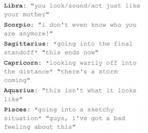 The signs as cliche movie lines: 2/2 (via tequiladad.tumblr.com) @ ...