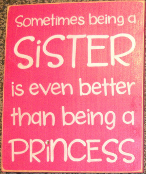 Big Sisters Quotes Sometimes being a sister is