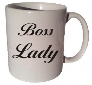 BOSS LADY quote Gift for a boss 11 oz coffee tea mug